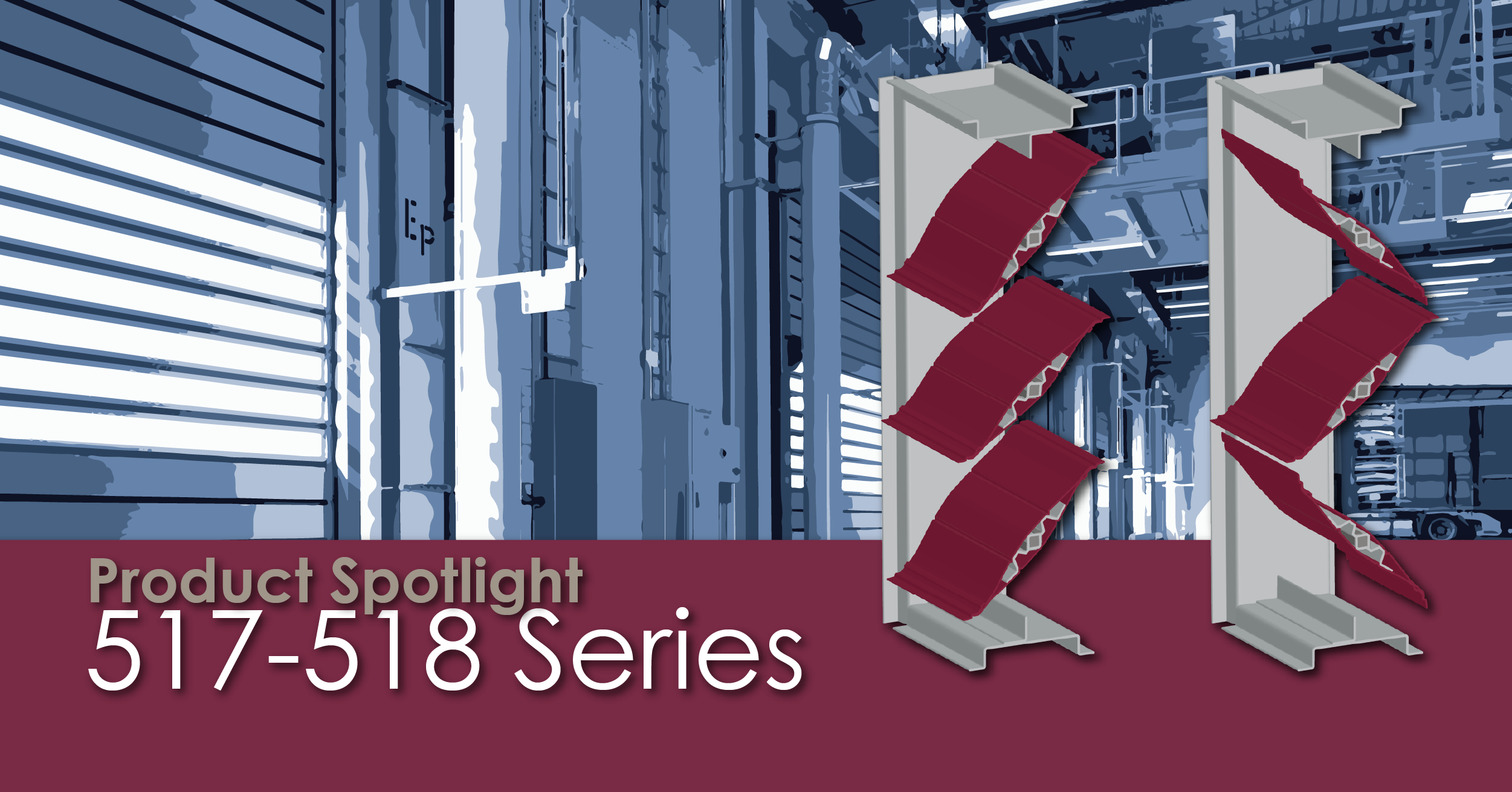 Product Spotlight - The 517-518 Series