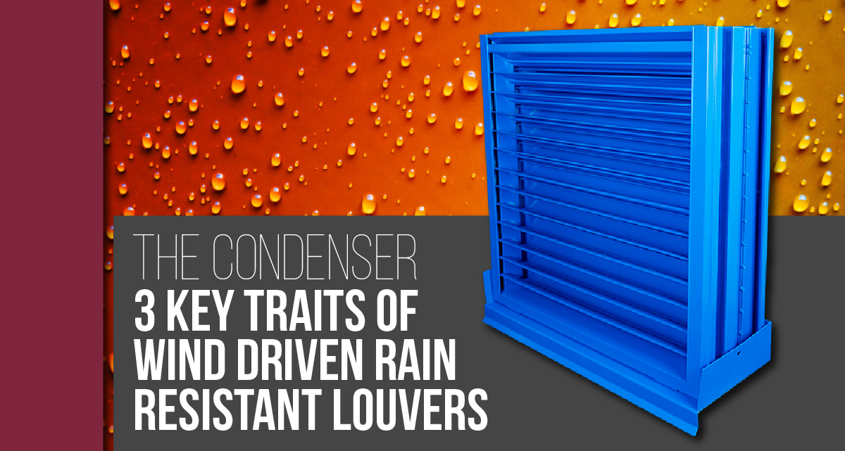 Three Key Traits of Wind Driven Rain Resistant Louvers