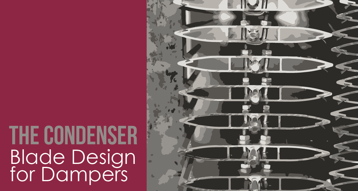 The Condenser - Blade Design for Dampers