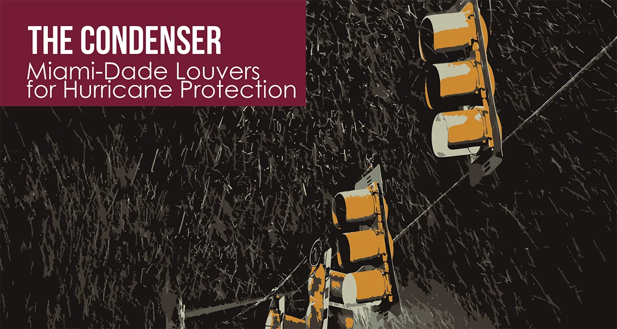 The Condenser - Miami Dade Louvers for Hurricane Protection