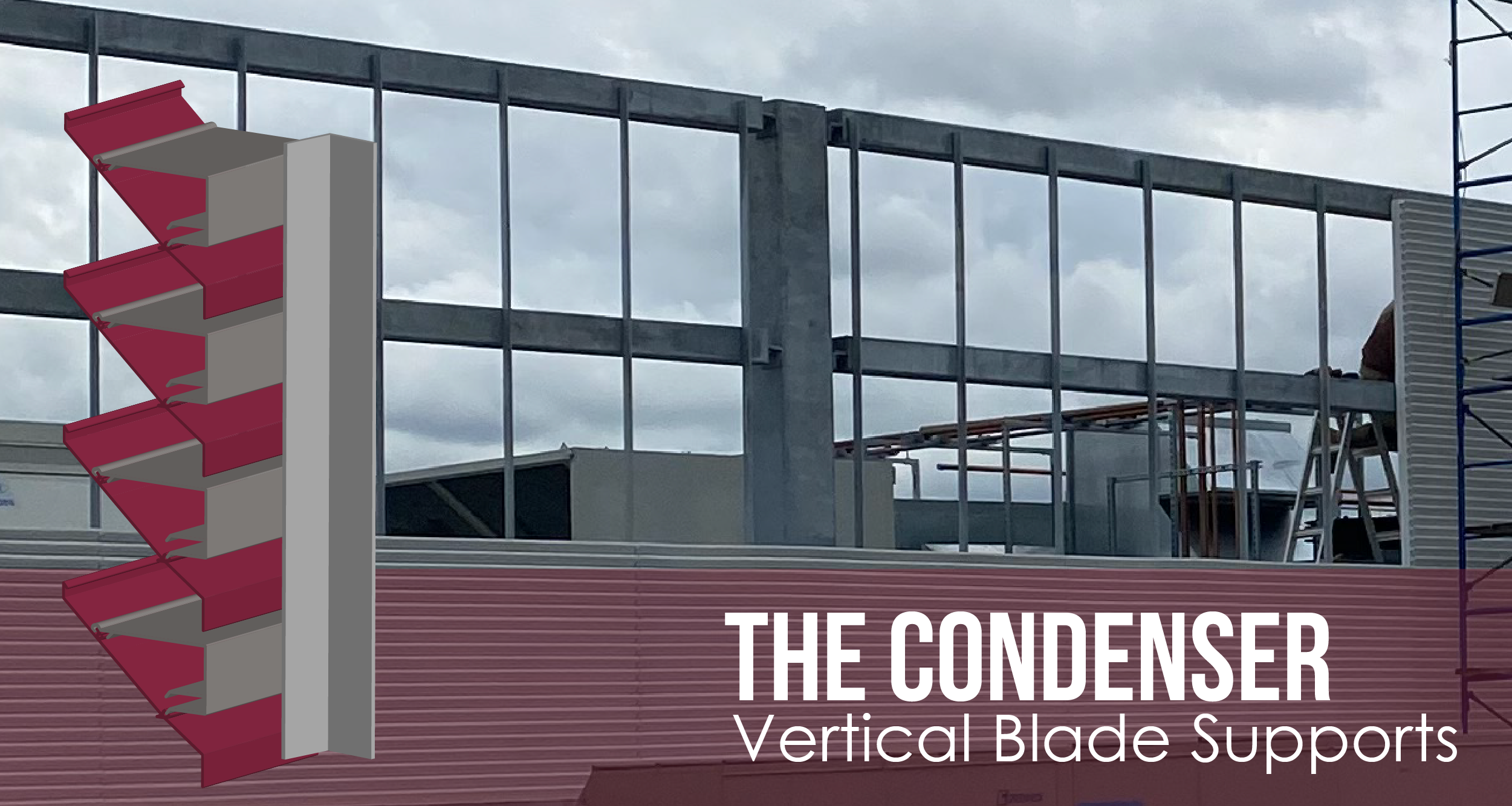 The Condenser - Vertical Blade Supports