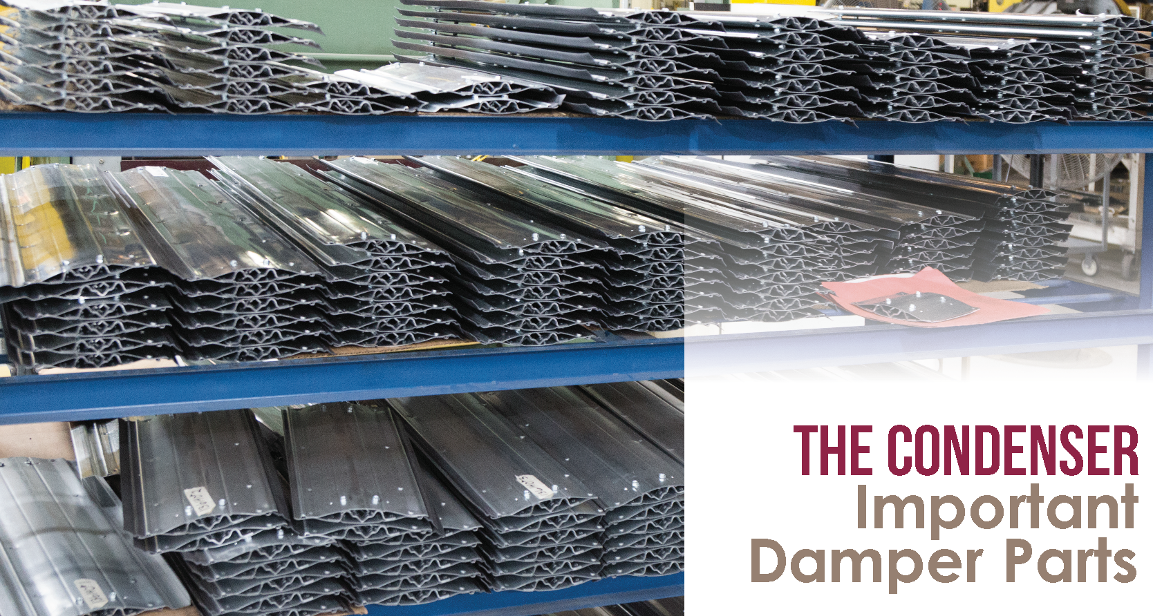 The Condenser - Important Damper Parts