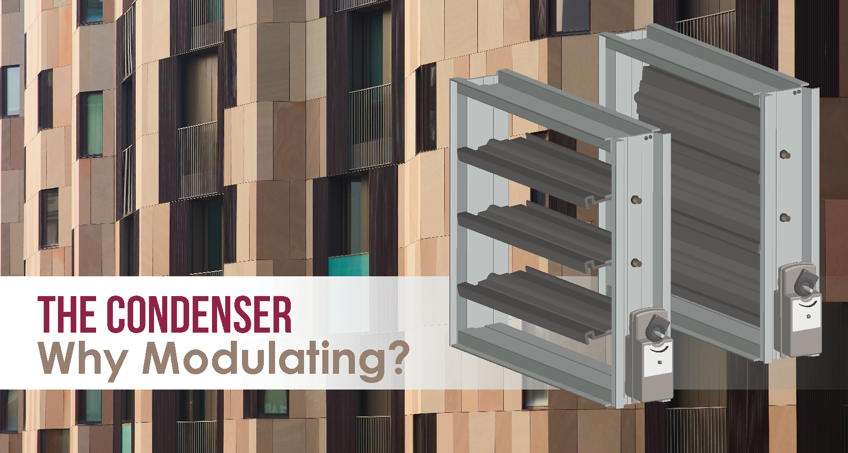 The Condenser - Why Modulating?