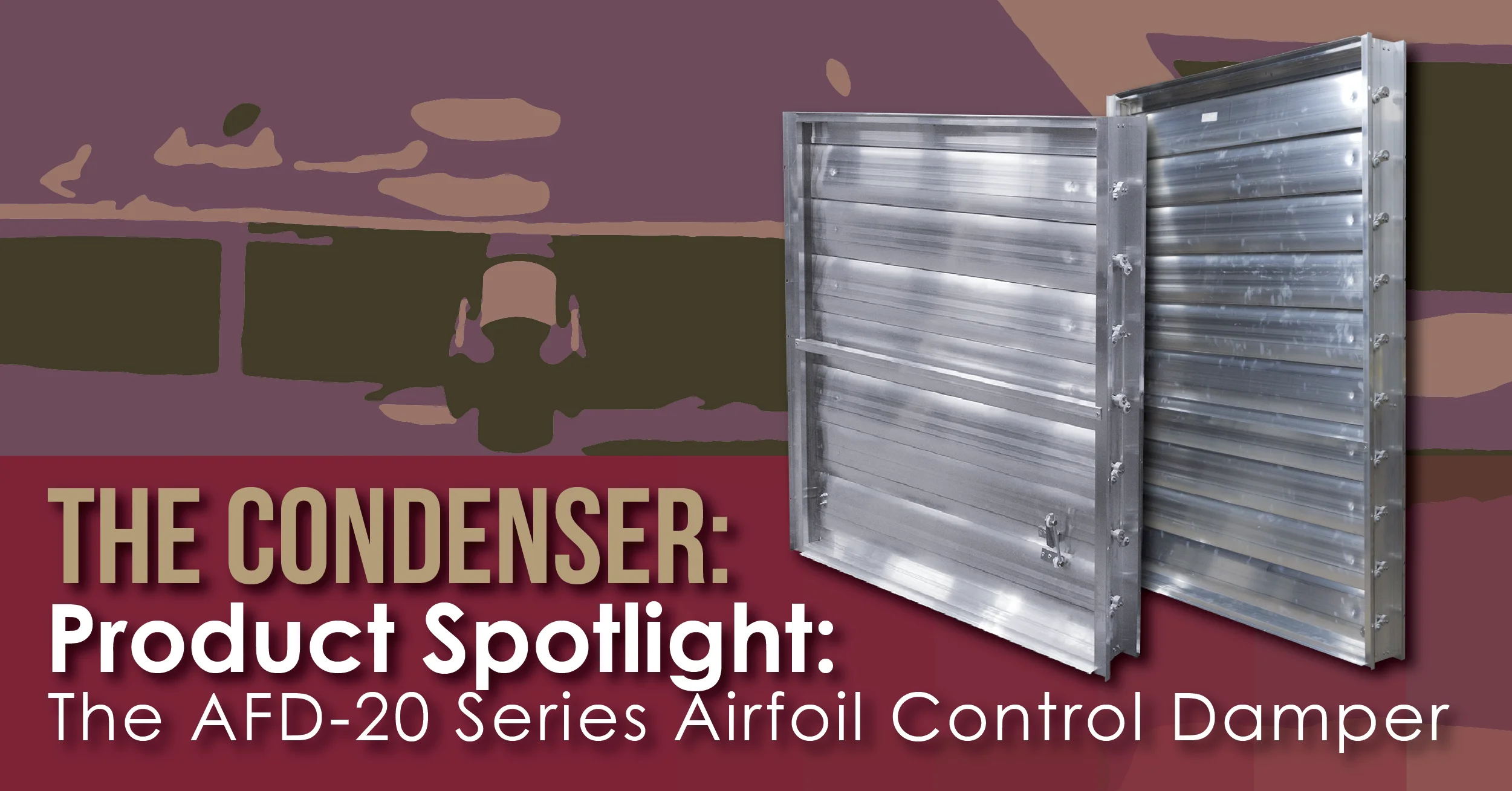 Product Spotlight: The AFD-20 Series Airfoil Control Damper
