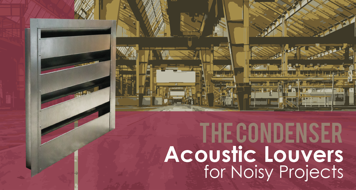 The Condenser - Acoustic Louvers for Noisy Projects