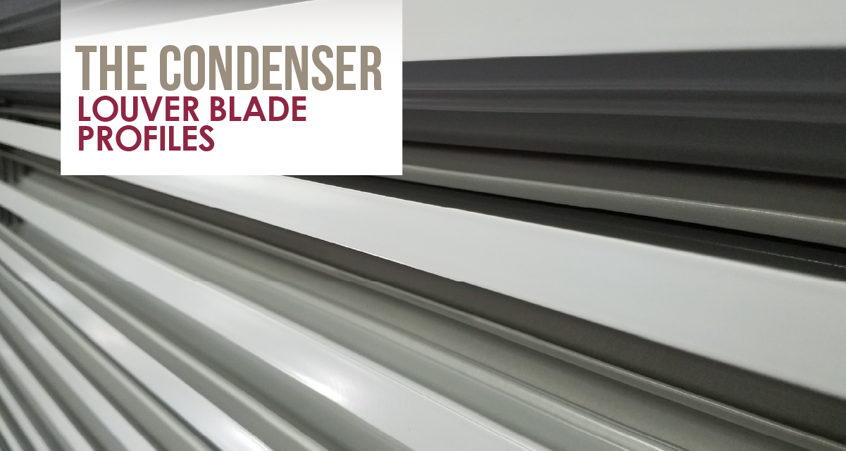 The Condenser - Louver Blade Profiles