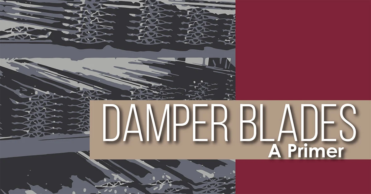 Damper Blades, A Primer