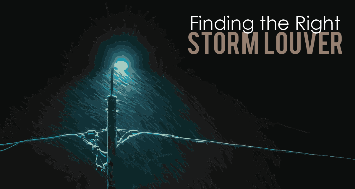 Finding the Right Storm Louver