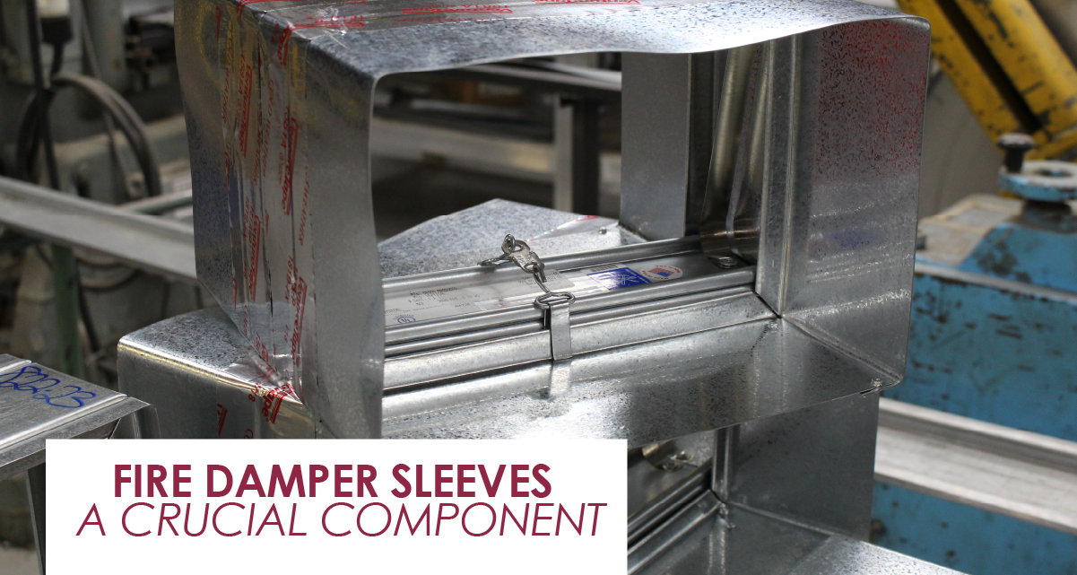 Fire Damper Sleeves - A Crucial Component