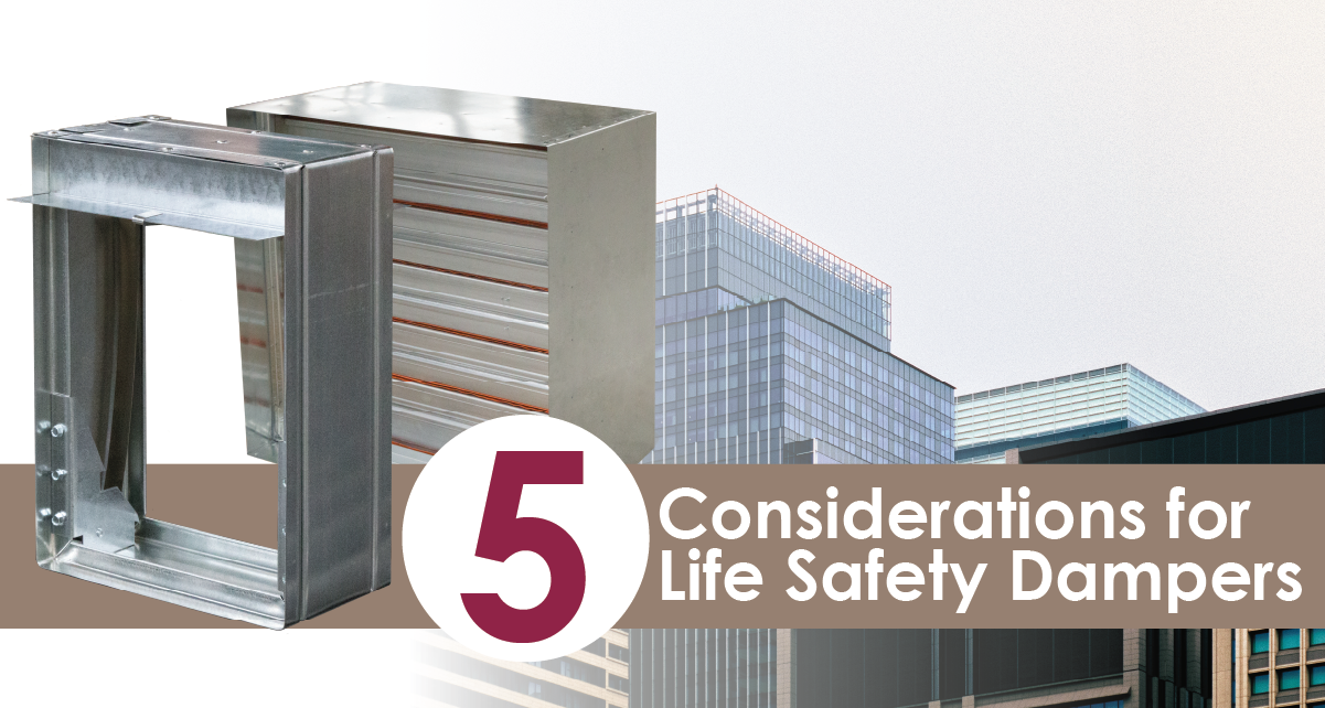 Five Considerations for Life Safety Dampers