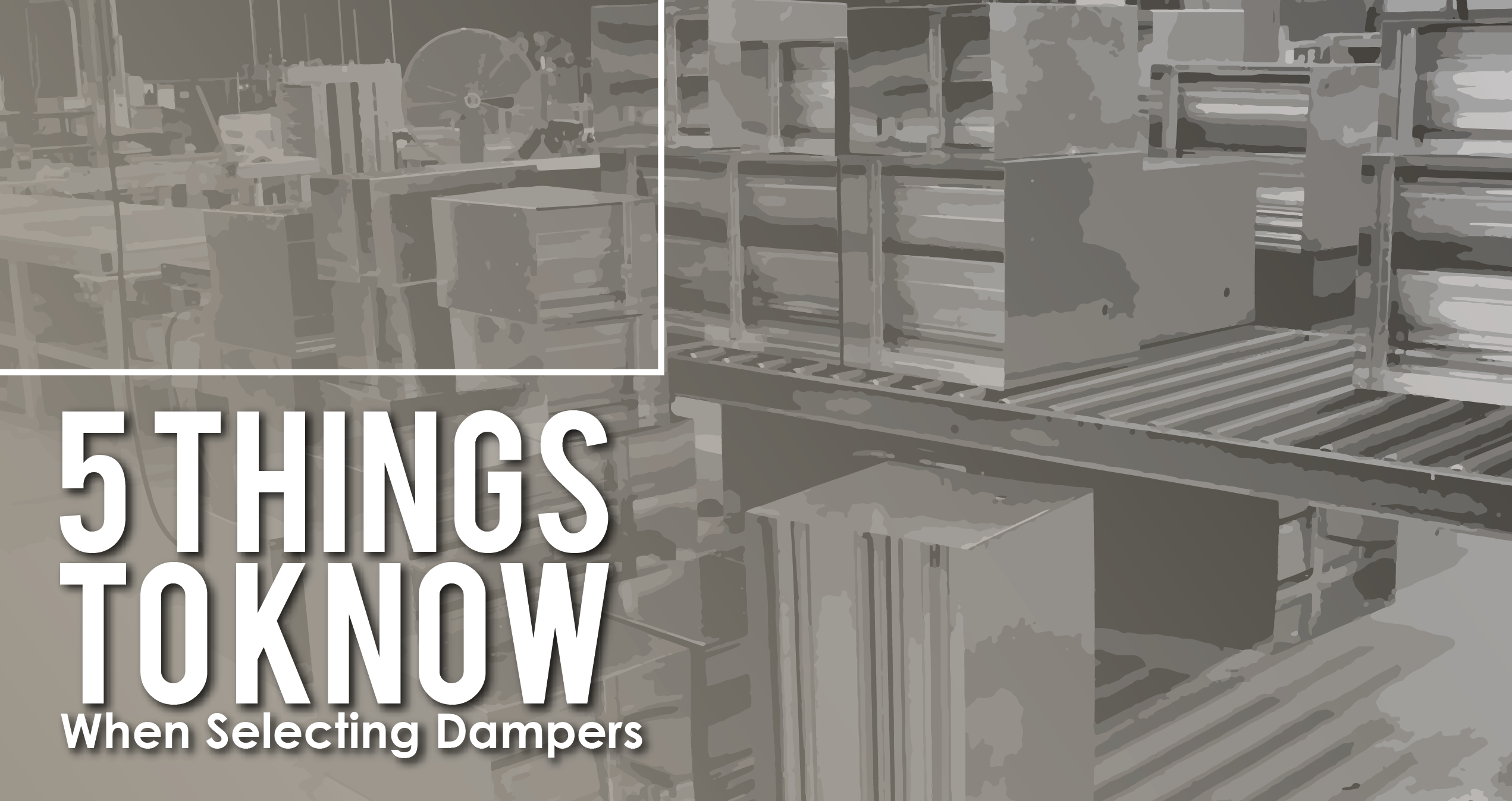 Five Things to Know When Selecting Dampers