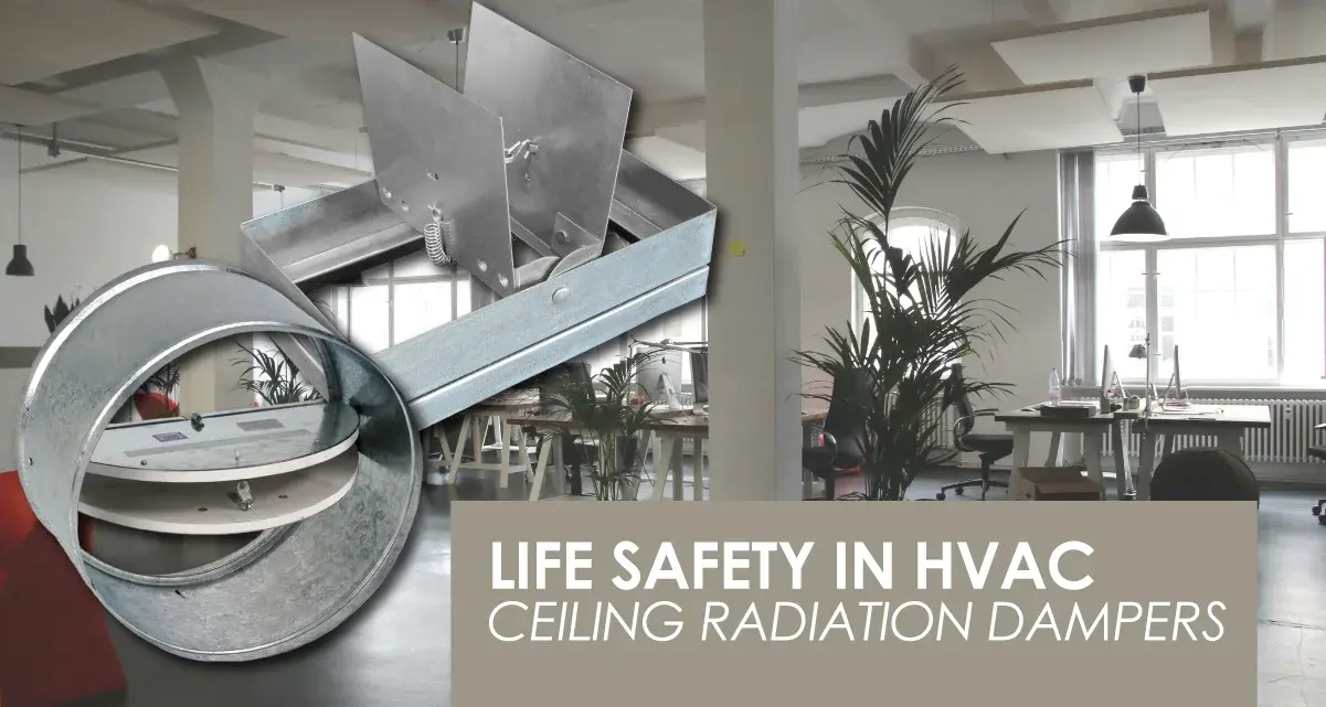 Life Safety in HVAC - Ceiling Radiation Dampers
