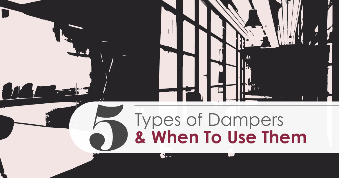 Read more about the five types of dampers and when to use them!