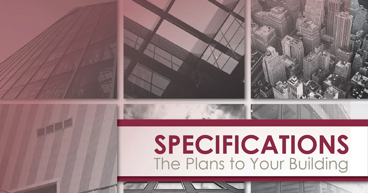 Three Part Specifications - The Plans to Your Building