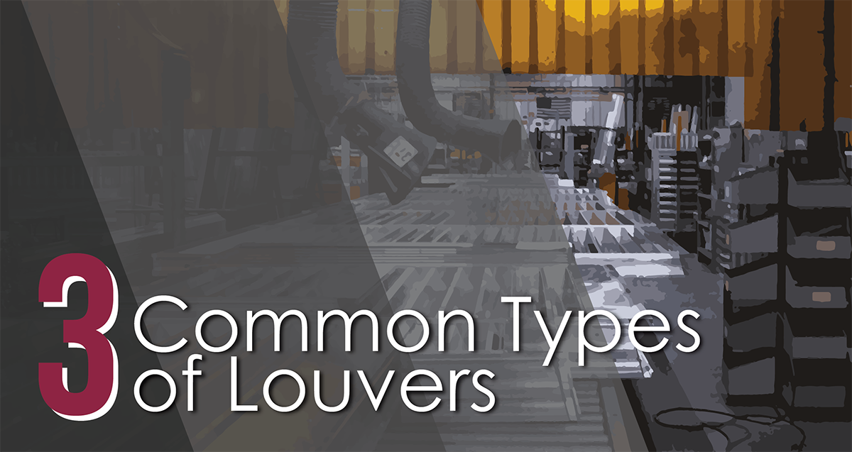 Three Common Types of Louvers